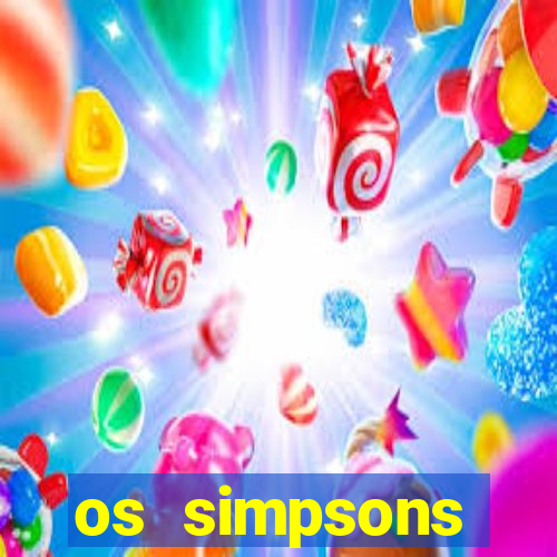 os simpsons assistir online dublado